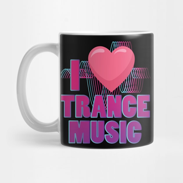 I love Trance Music Design for Trance Music Fans by c1337s